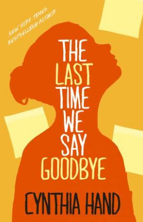 The Last Time We Say Goodbye by Cynthia Hand