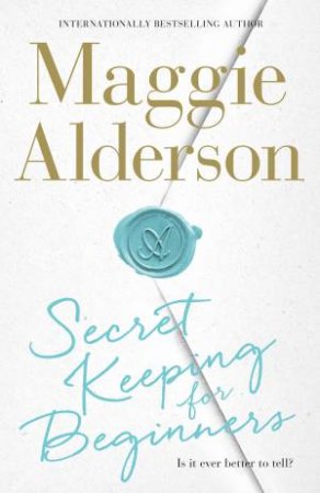 Secret Keeping For Beginners by Maggie Alderson