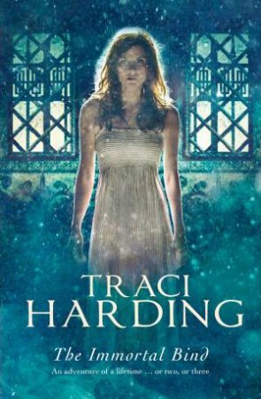 The Immortal Bind by Traci Harding