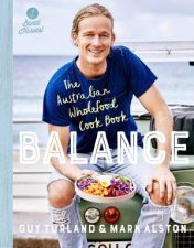 Balance The Australian Wholefood Cookbook