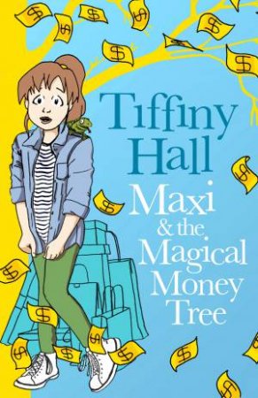 Maxi and the Magical Money Tree by Tiffiny Hall