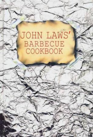 John Laws' Barbecue Cookbook by D Modjeska & A Lohrey & R Dessai
