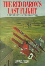 The Red Barons Last Flight A Mystery Investigated