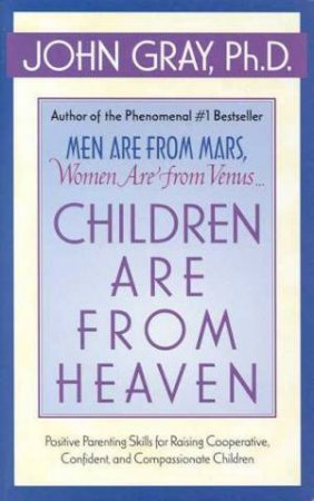 Children Are From Heaven by John Gray