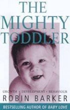 The Mighty Toddler by Robin Barker