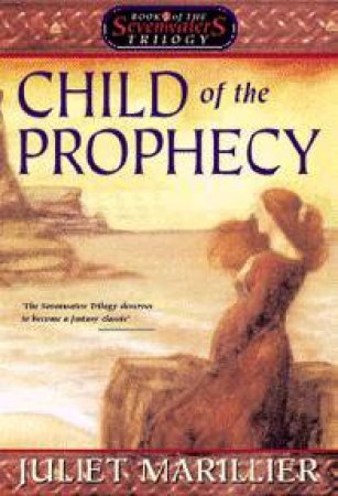 Child Of The Prophecy by Juliet Marillier