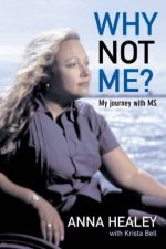Why Not Me My Journey With MS