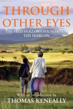 Through Other Eyes The Fred Hollows Foundation Ten Years On