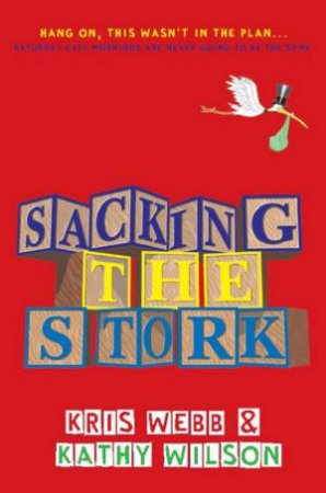 Sacking The Stork by Kris Webb & Kathy Wilson