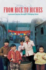 From Rice To Riches A Personal Journey Through A Changing China