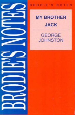Brodie's Notes On George Johnston's My Brother Jack by Edward Manning