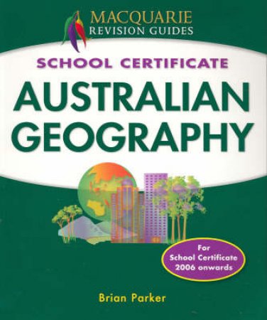 Macquarie Revision Guide School Certificate: Australian Geography by Brian Parker