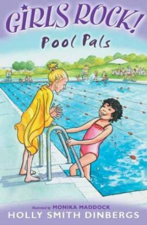 Girlz Rock!: Pool Pals by Holly Smith-Dinbergs