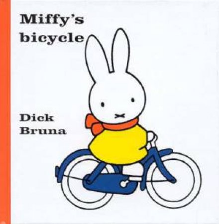 Miffy's Bicycle by Dick Bruna
