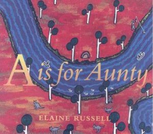 A Is For Aunty by Elaine Russell
