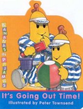 Bananas In Pyjamas Its Going Out Time