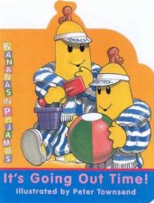 Bananas In Pyjamas Its Going Out Time