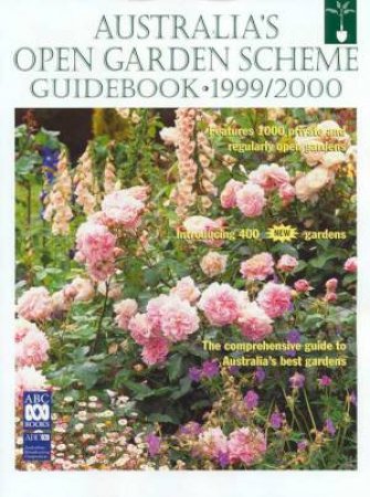 Australia's Open Garden Scheme Guidebook 1999 - 2000 by Various
