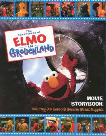 Sesame Street: The Adventures Of Elmo In Grouchland Movie Storybook by Children's Television Workshop