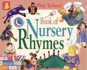 Play School Book Of Nursery Rhymes by Various