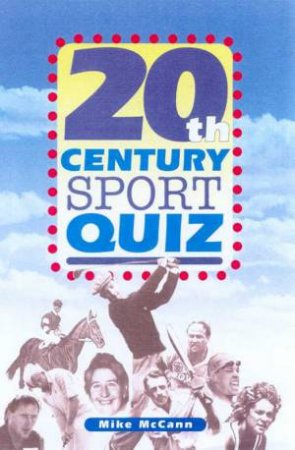 20th Century Sport Quiz by Mike McCann