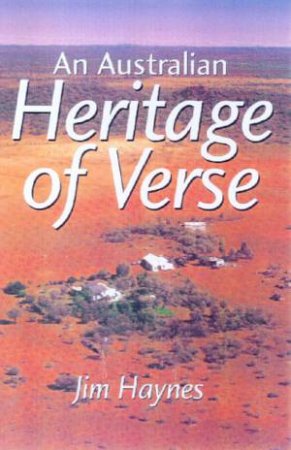 An Australian Heritage Of Verse by Jim Haynes