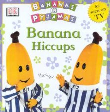Bananas In Pyjamas Banana Hiccups
