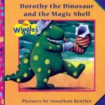 The Wiggles Dorothy The Dinosaur And The Magic Shell