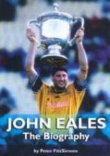 John Eales The Biography