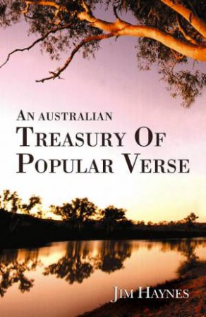 An Australian Treasury Of Popular Verse by Jim Haynes