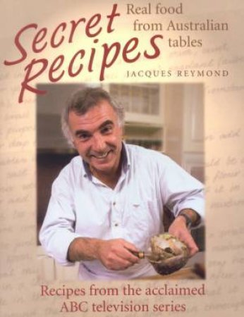 Secret Recipes by Jacques Reymond