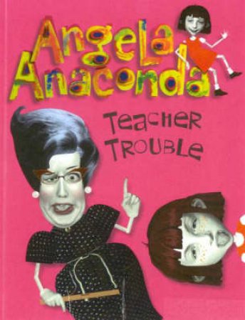 Angela Anaconda: Teacher Trouble by Various