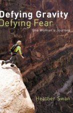 Defying Gravity Defying Fear