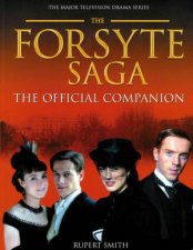 The Forsyte Saga The Official Companion