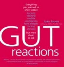 Gut Reactions Everything You Wanted To Know About Digestion