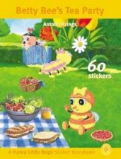 Funny Little Bugs Sticker Storybook Betty Bees Tea Party