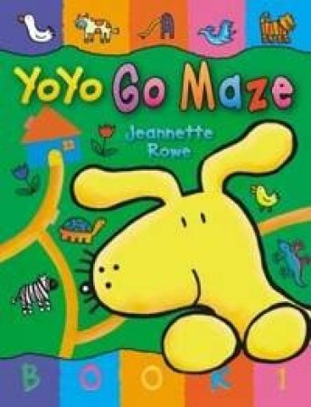 YoYo: Go Maze by Jeannette Rowe