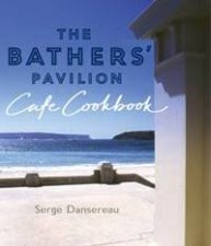 The Bathers Pavilion Cafe Cookbook