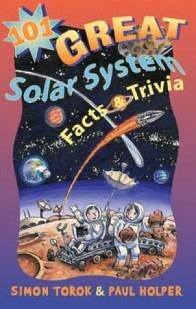 101 Great Solar System Facts & Trivia by Holper Torok