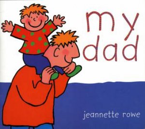 My Dad by Jeannette Rowe