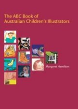 The ABC Book Of Australian Childrens Illustrators