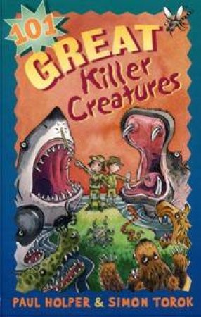 101 Great Killer Creatures by Paul Holper