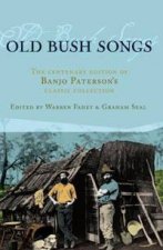 Old Bush Songs The Centenary Edition Of Banjo Patersons Classic Collection