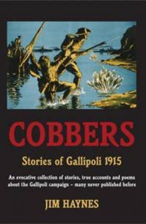 Cobbers: Stories From Gallipoli by Jim Haynes