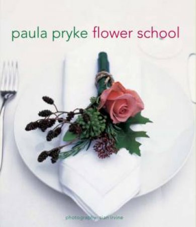Flower School by Paula Pryke