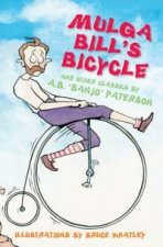 Mulga Bills Bicycle And Other Classics By AB Banjo Paterson