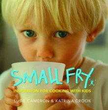Small Fry Inspiration For Cooking With Kids