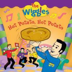 The Wiggles: Hot Potato, Hot Potato by The Wiggles