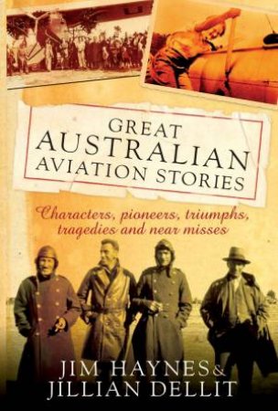 Great Australian Aviation Stories by Jim Haynes