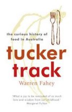 Tucker Track The Curious History Of Food In Australia